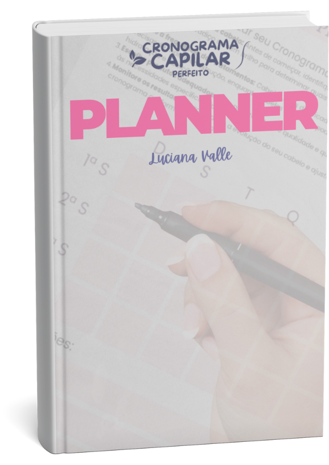 Planner exclusivo para organizar o seu cronograma capilar perfeito